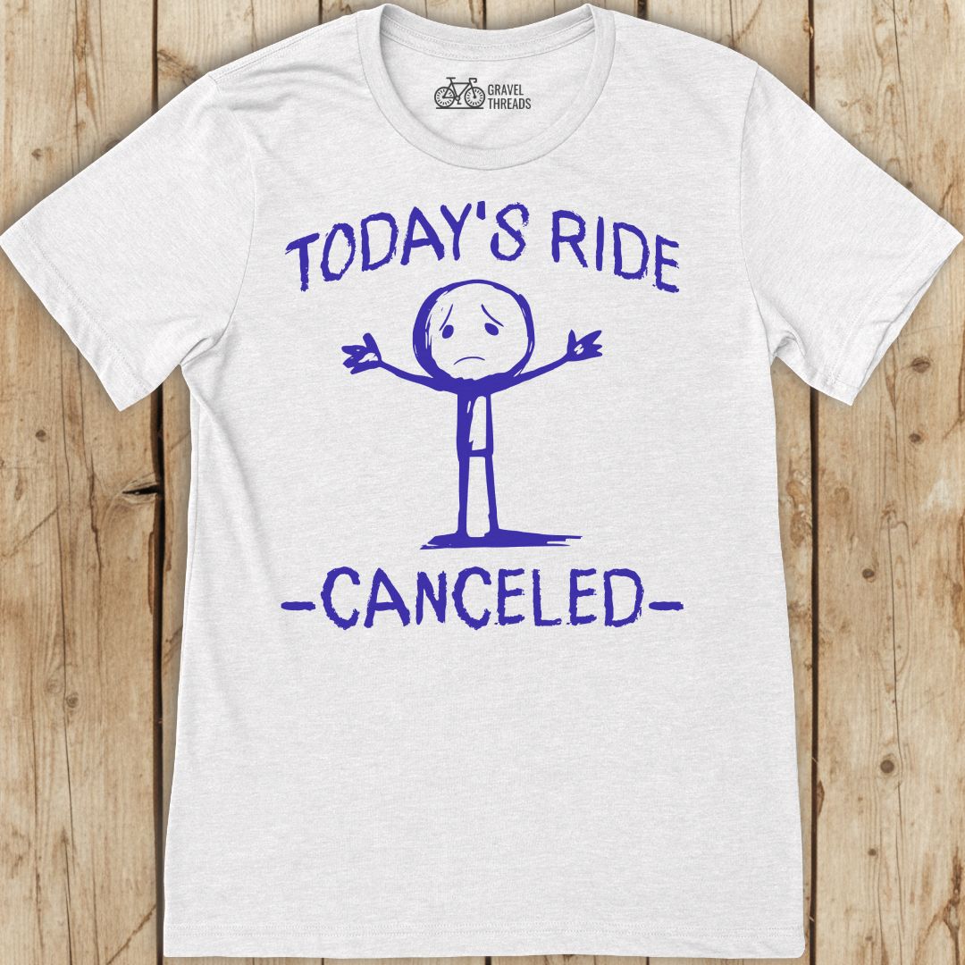 Today's Ride Canceled T-Shirt