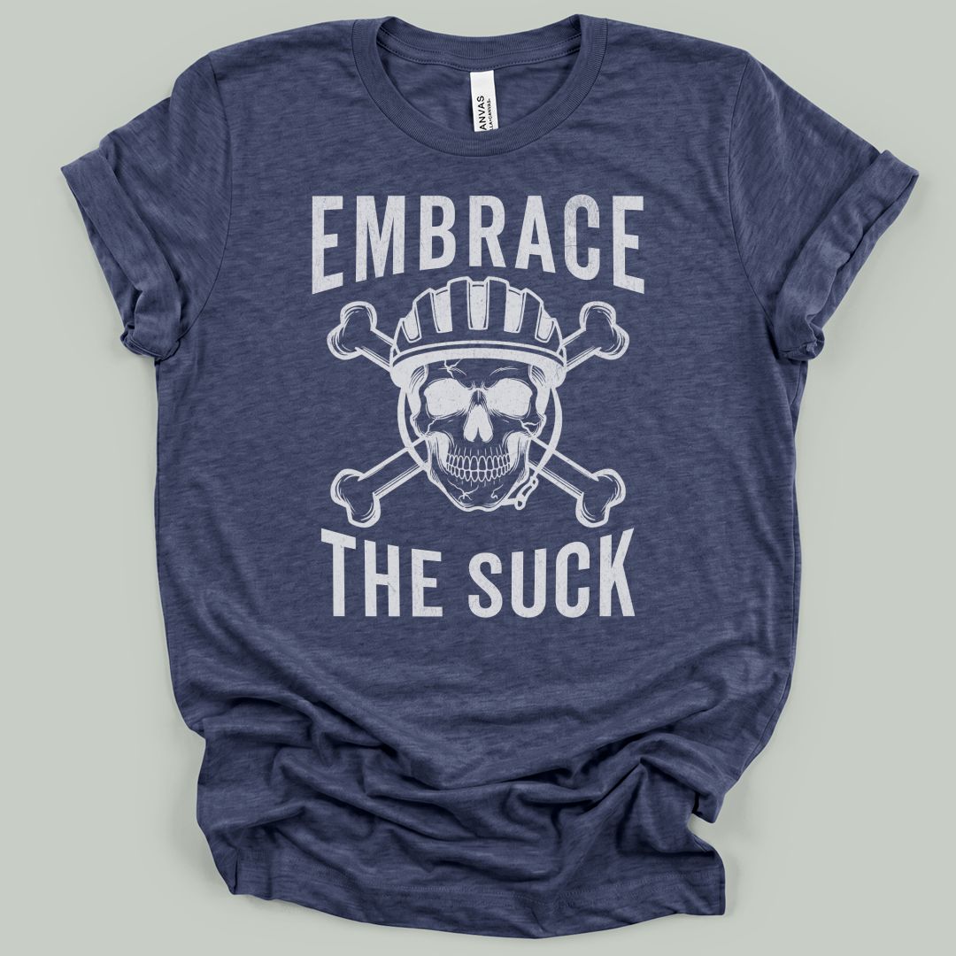 Embrace The Suck T-Shirt