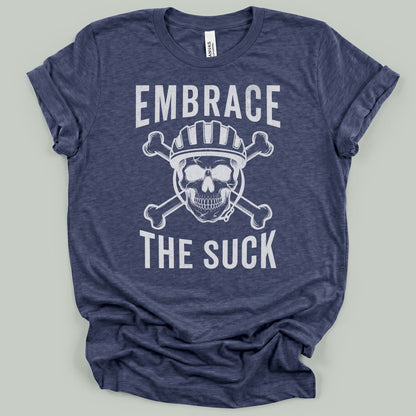 Embrace The Suck T-Shirt