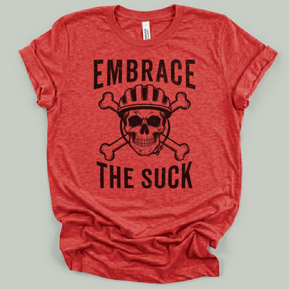 Embrace The Suck T-Shirt