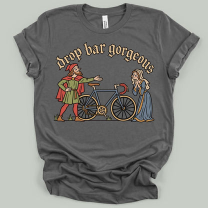 Drop Bar Gorgeous T-Shirt