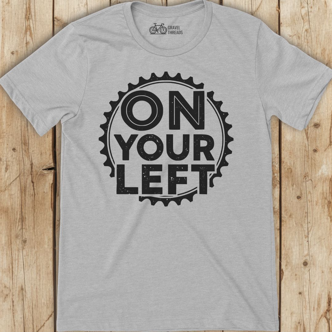 On Your Left T-Shirt