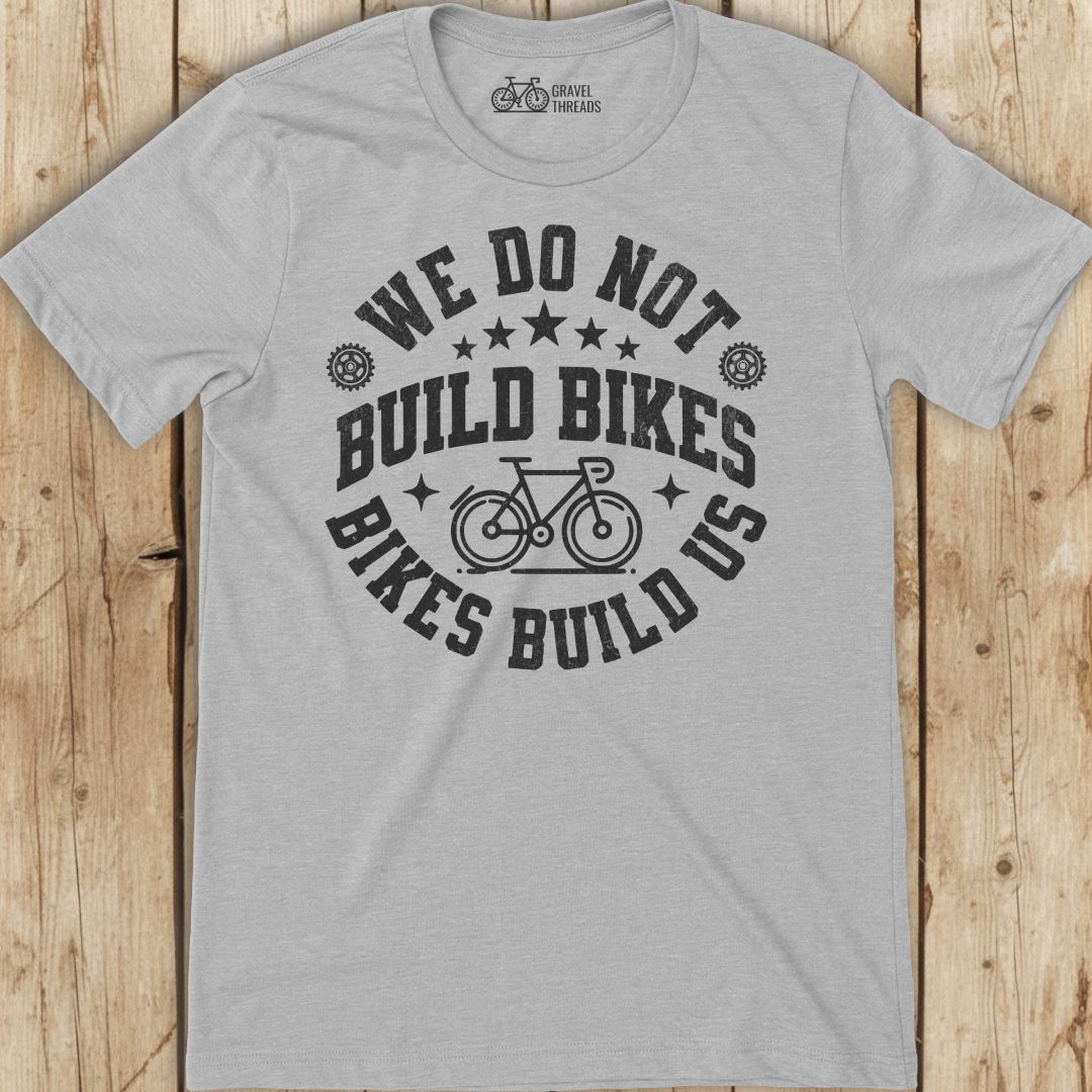 Bikes Build Us T-Shirt