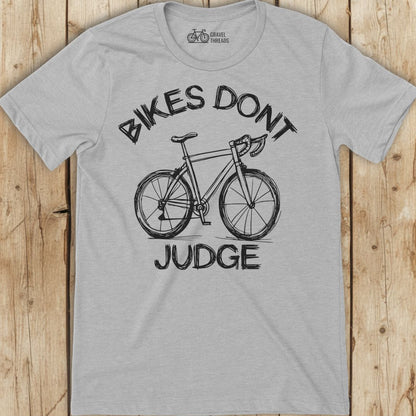 Bikes Dont Judge T-Shirt