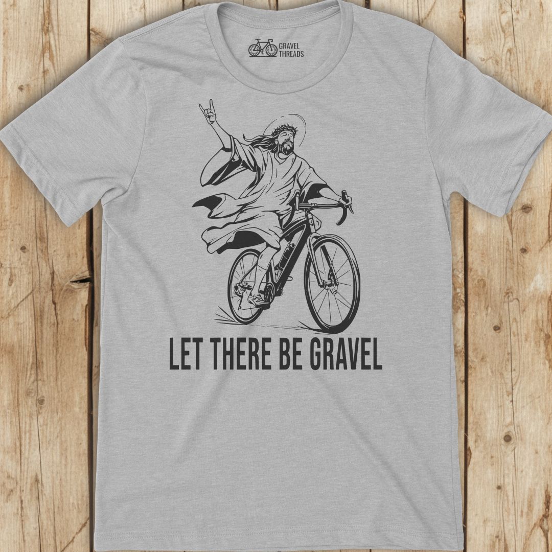 Let There Be Gravel T-Shirt