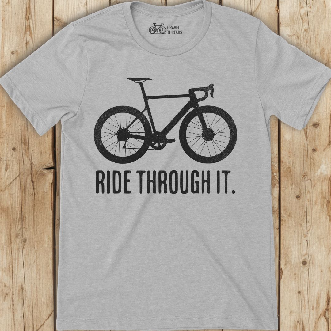 Ride Through It T-Shirt