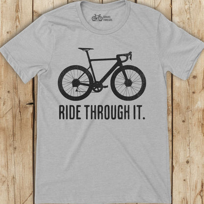 Ride Through It T-Shirt