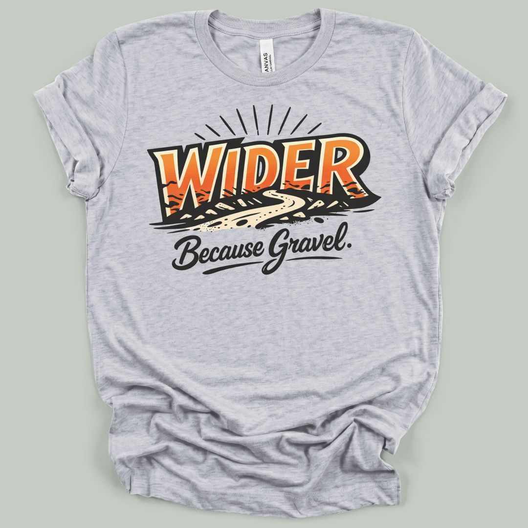 Wider. Because Gravel. T-Shirt