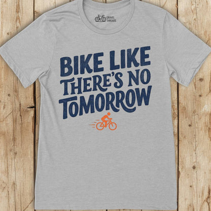 Bike Like Tomorrow T-Shirt