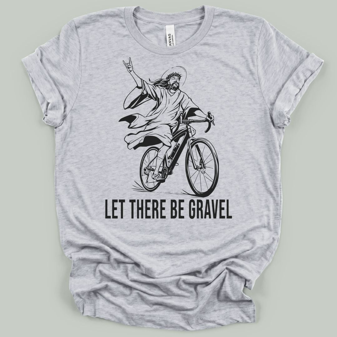 Let There Be Gravel T-Shirt