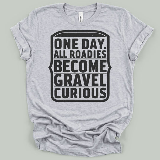 Gravel Curious Roadies T-Shirt