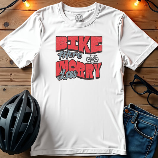 Bike More Worry Less T-Shirt