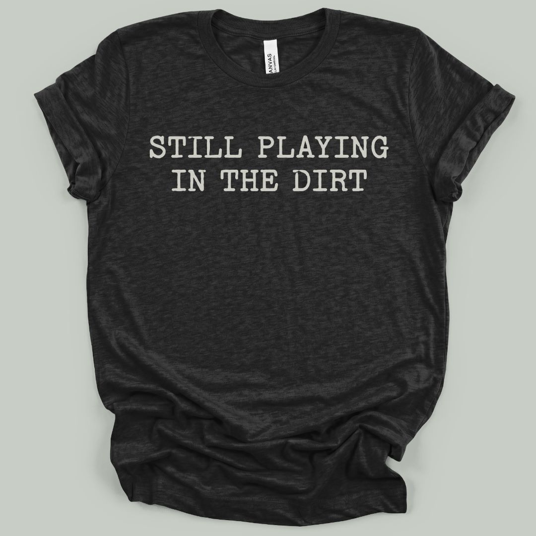 Dirt Never Gets Old T-Shirt