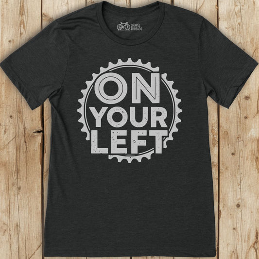 On Your Left T-Shirt