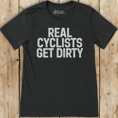 Real Cyclists Dirty T-Shirt