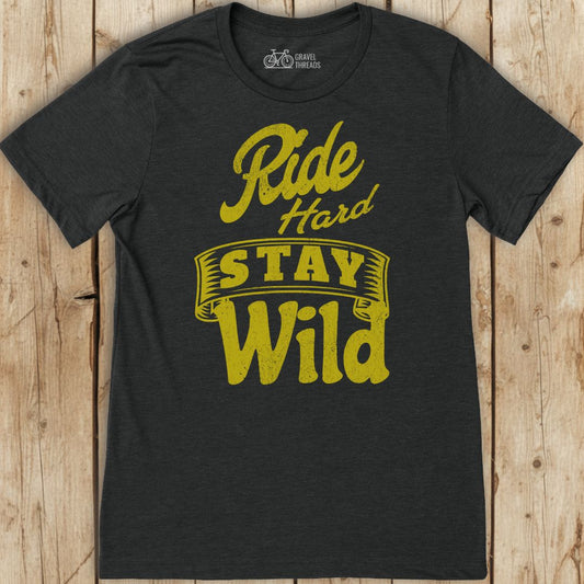 Ride Hard Stay Wild T-Shirt