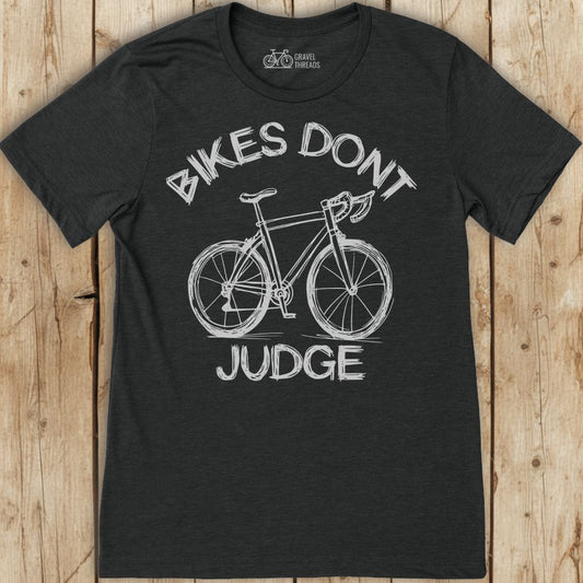 Bikes Dont Judge T-Shirt