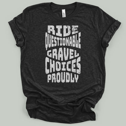 Ride Questionable Choices Proudly T-Shirt