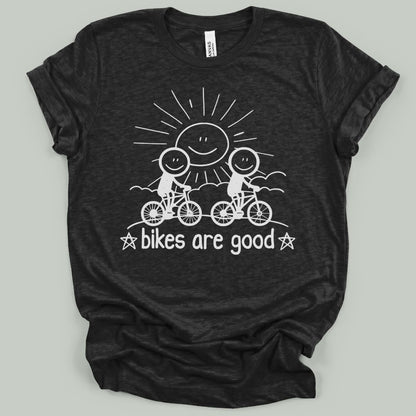 Bikes Are Good T-Shirt