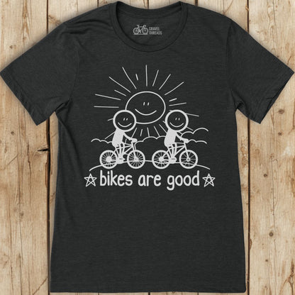 Bikes Are Good T-Shirt