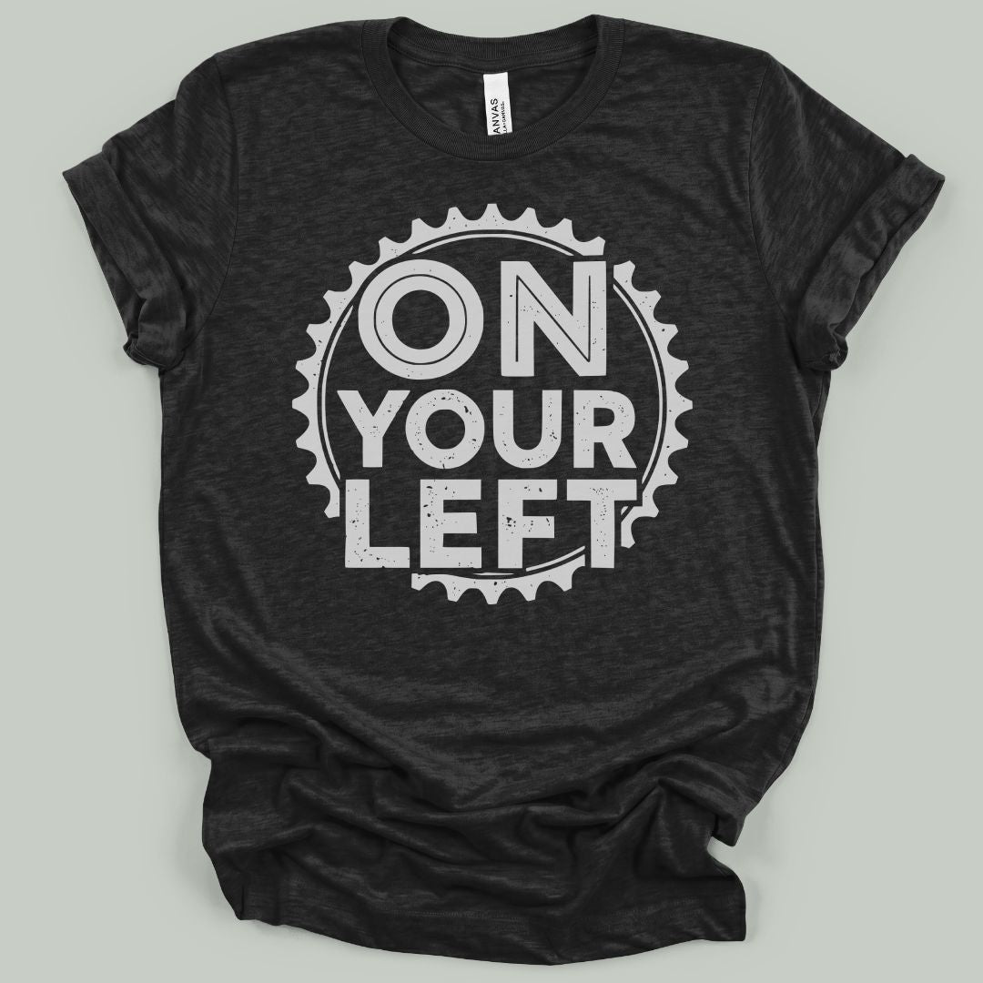 On Your Left T-Shirt