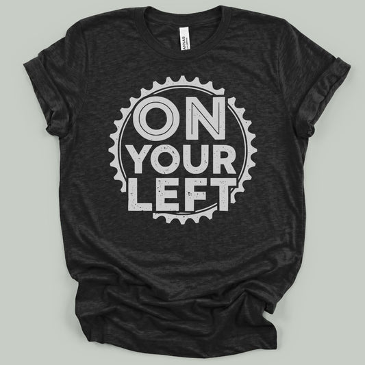 On Your Left T-Shirt