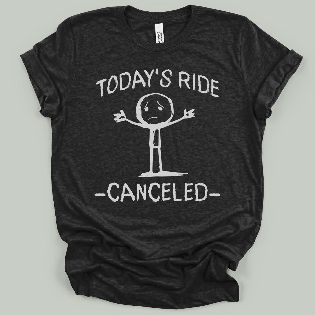 Today's Ride Canceled T-Shirt