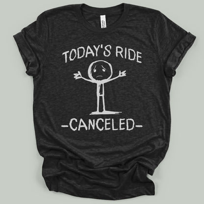 Today's Ride Canceled T-Shirt