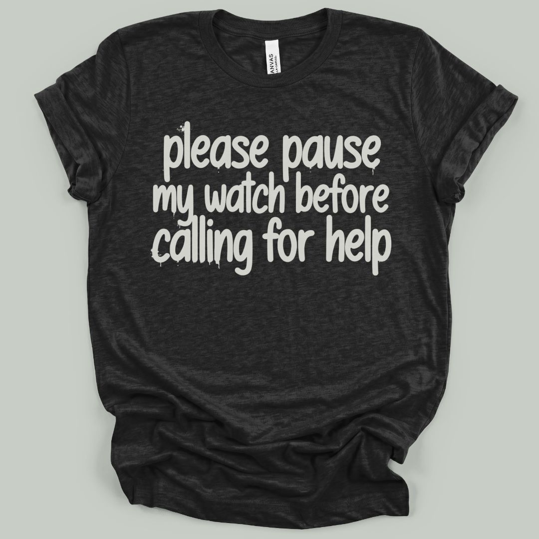 Pause My Watch T-Shirt