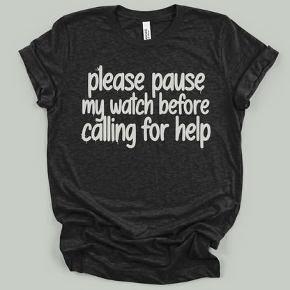 Pause My Watch T-Shirt