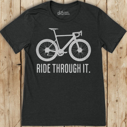 Ride Through It T-Shirt