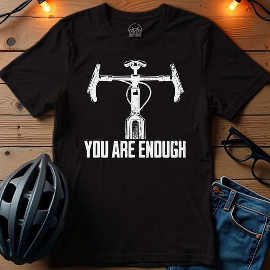 You Are Enough T-Shirt