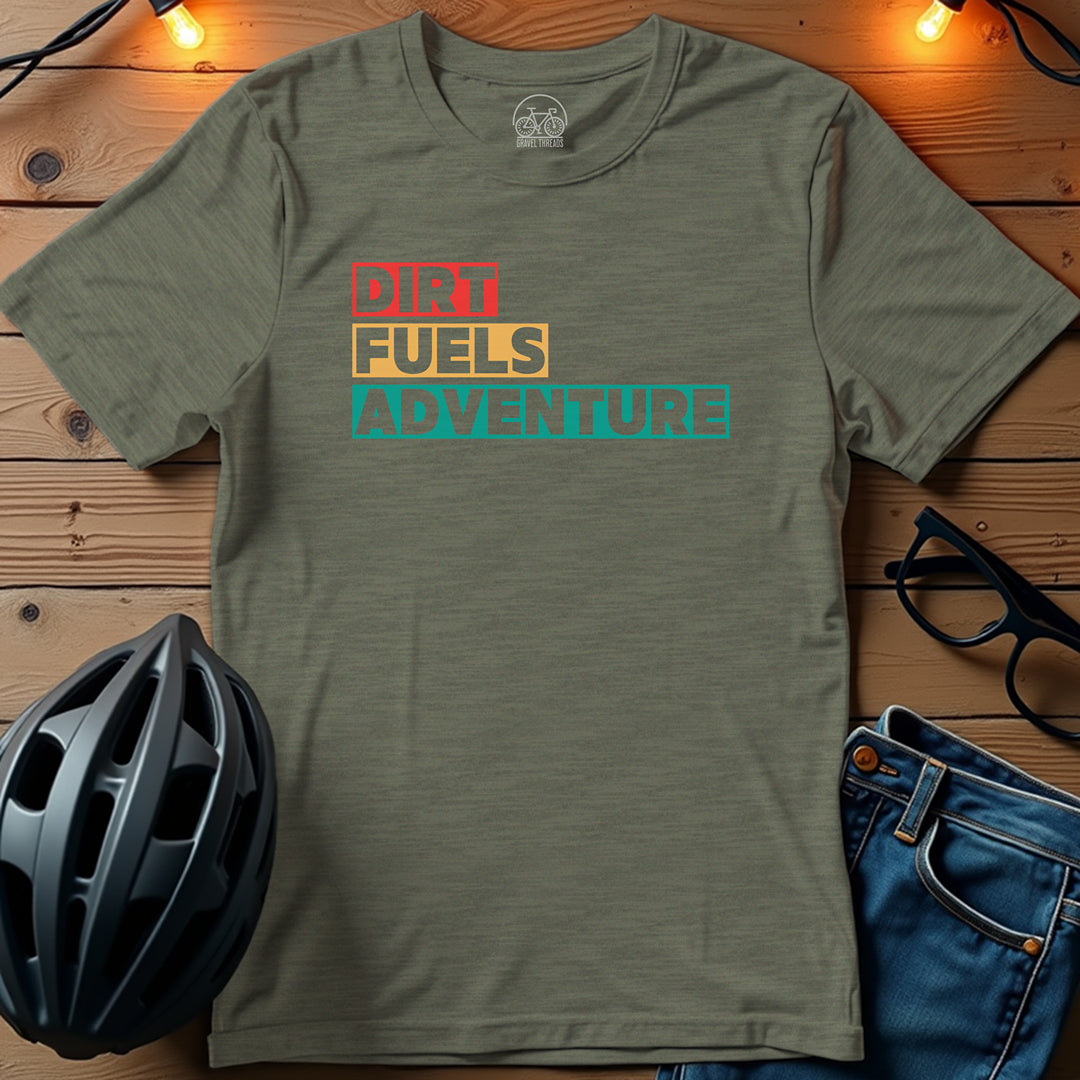 Dirt Fuels Adventure T-Shirt