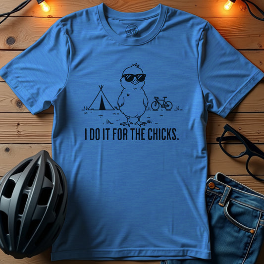 Do It For The Chicks T-Shirt