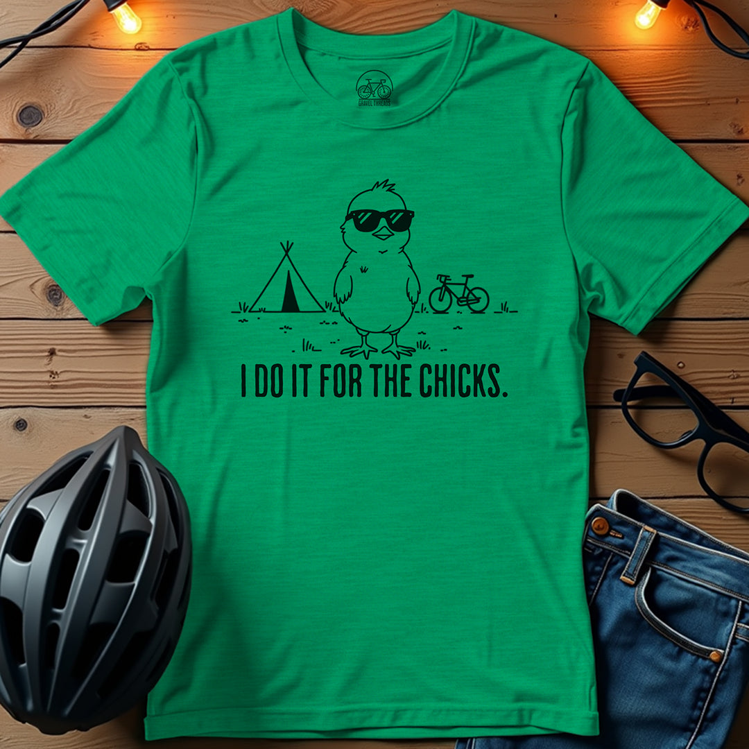 Do It For The Chicks T-Shirt