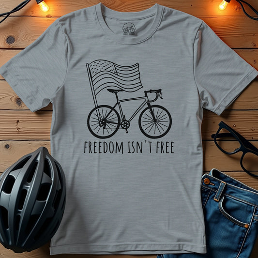 Freedom Isn't Free T-Shirt