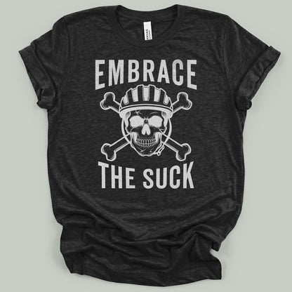 Embrace The Suck T-Shirt