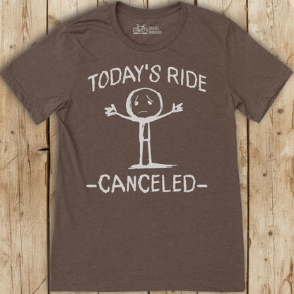 Today's Ride Canceled T-Shirt