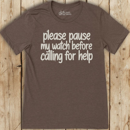 Pause My Watch T-Shirt