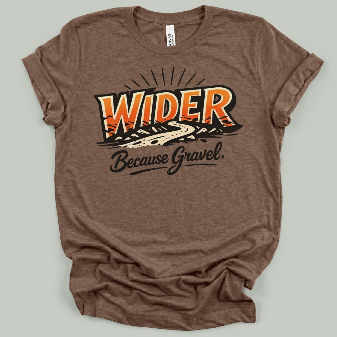 Wider. Because Gravel. T-Shirt