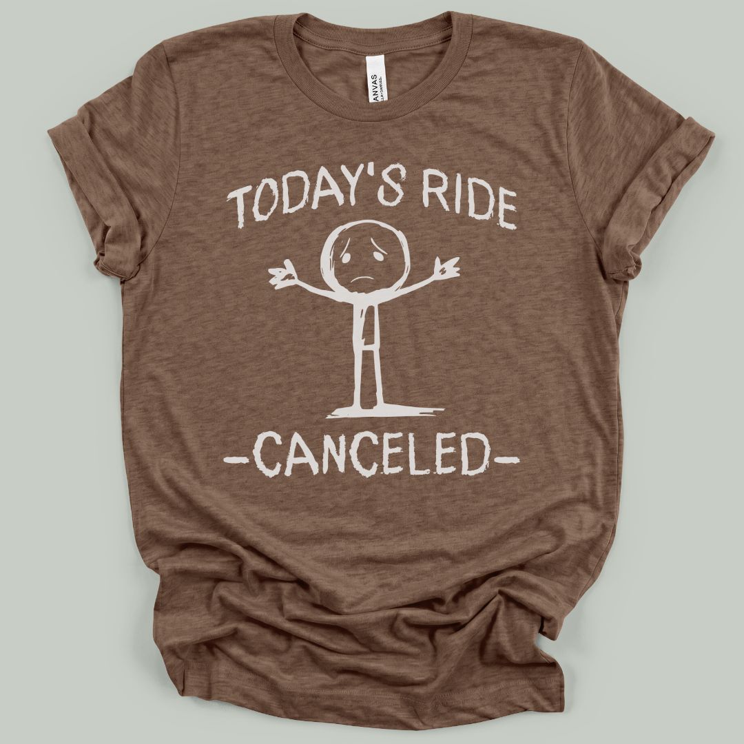 Today's Ride Canceled T-Shirt