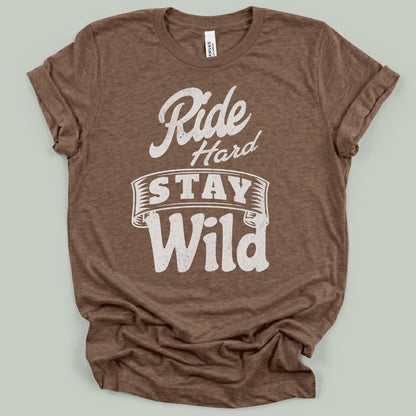 Ride Hard Stay Wild T-Shirt