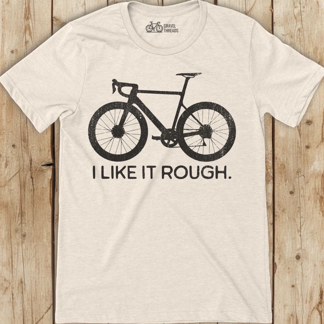 I Like It Rough T-Shirt