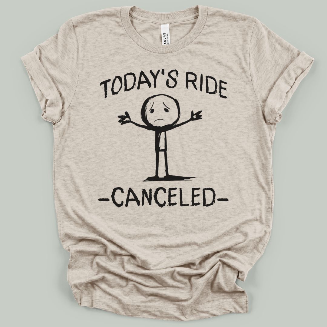 Today's Ride Canceled T-Shirt