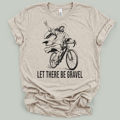 Let There Be Gravel T-Shirt