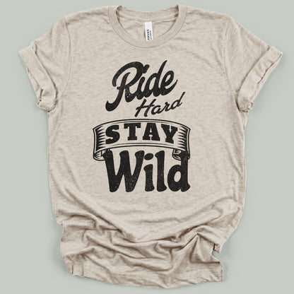 Ride Hard Stay Wild T-Shirt