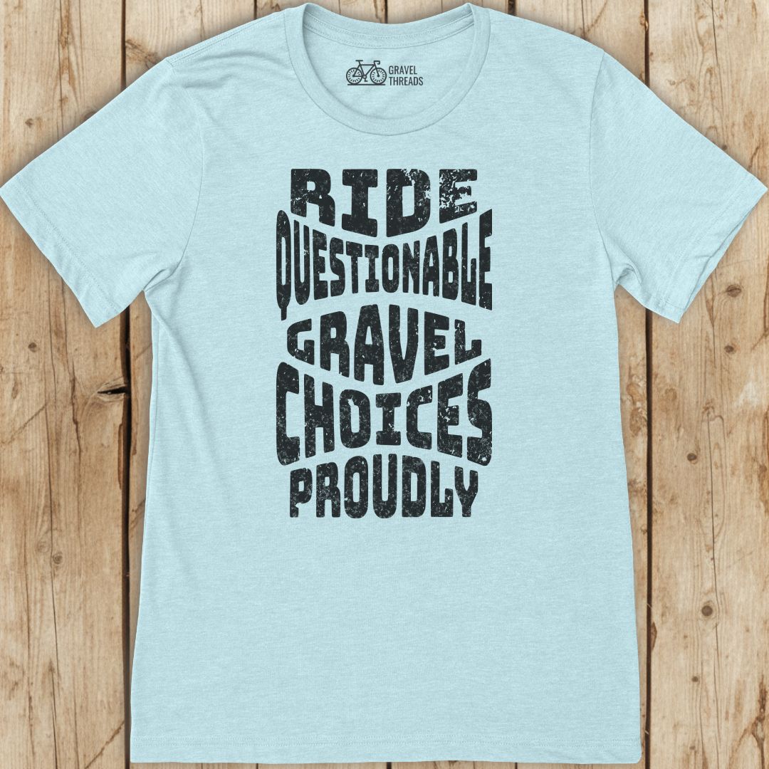 Ride Questionable Choices Proudly T-Shirt