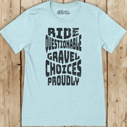 Ride Questionable Choices Proudly T-Shirt