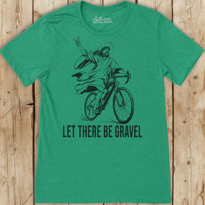 Let There Be Gravel T-Shirt