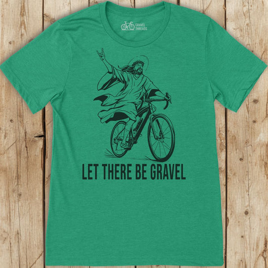 Let There Be Gravel T-Shirt